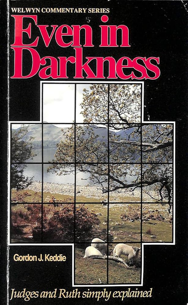 Even in Darkness: Studies in Judges & Ruth (WSC) by Gordon J. Keddie image 0