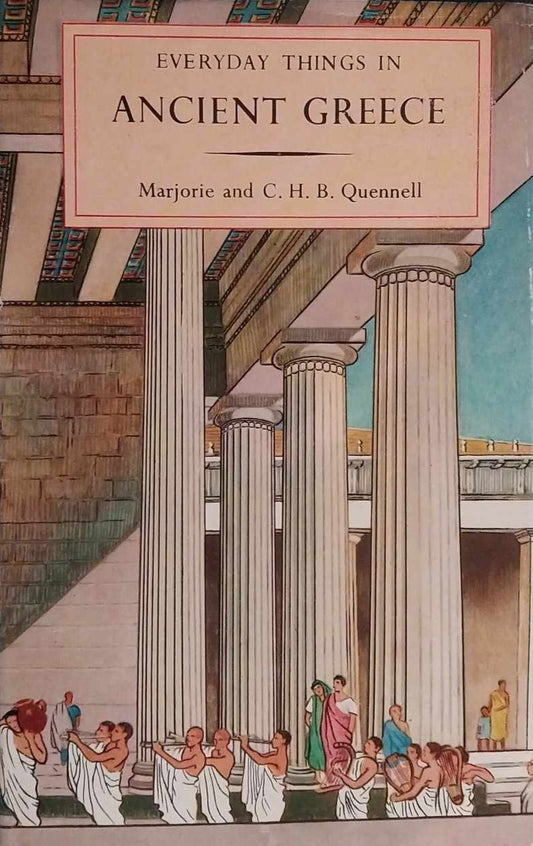 Everyday Things in Ancient Greece by Marjorie and C.H.B. Quennell image 0