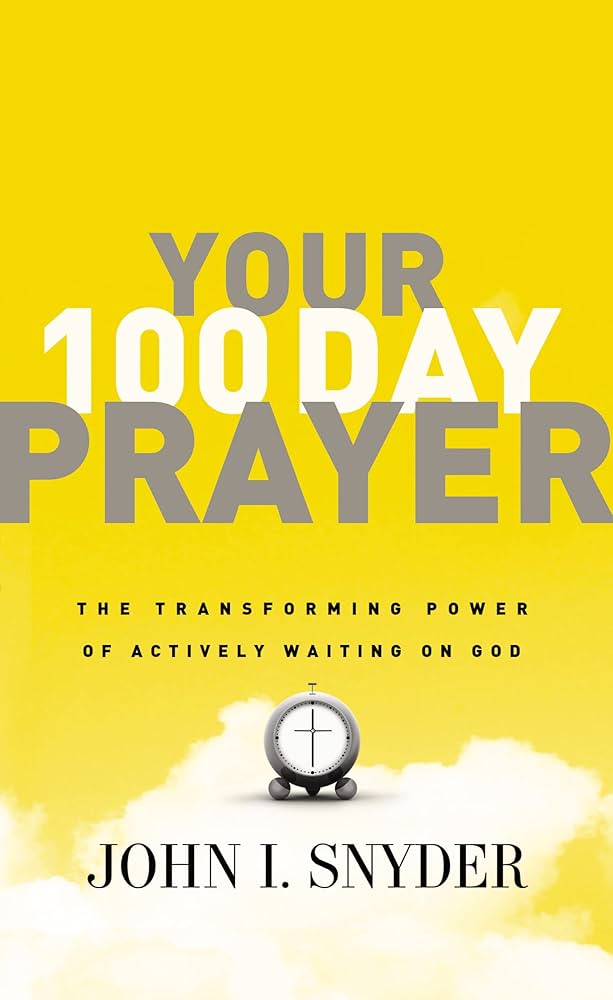 Your 100 Day Prayer by John I. Snyder image 0