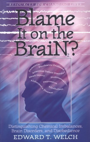 Blame it on the Brain? By Edward T. Welch image 0