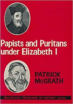 Papists and Puritans Under Elizabeth I by Patrick McGrath image 0