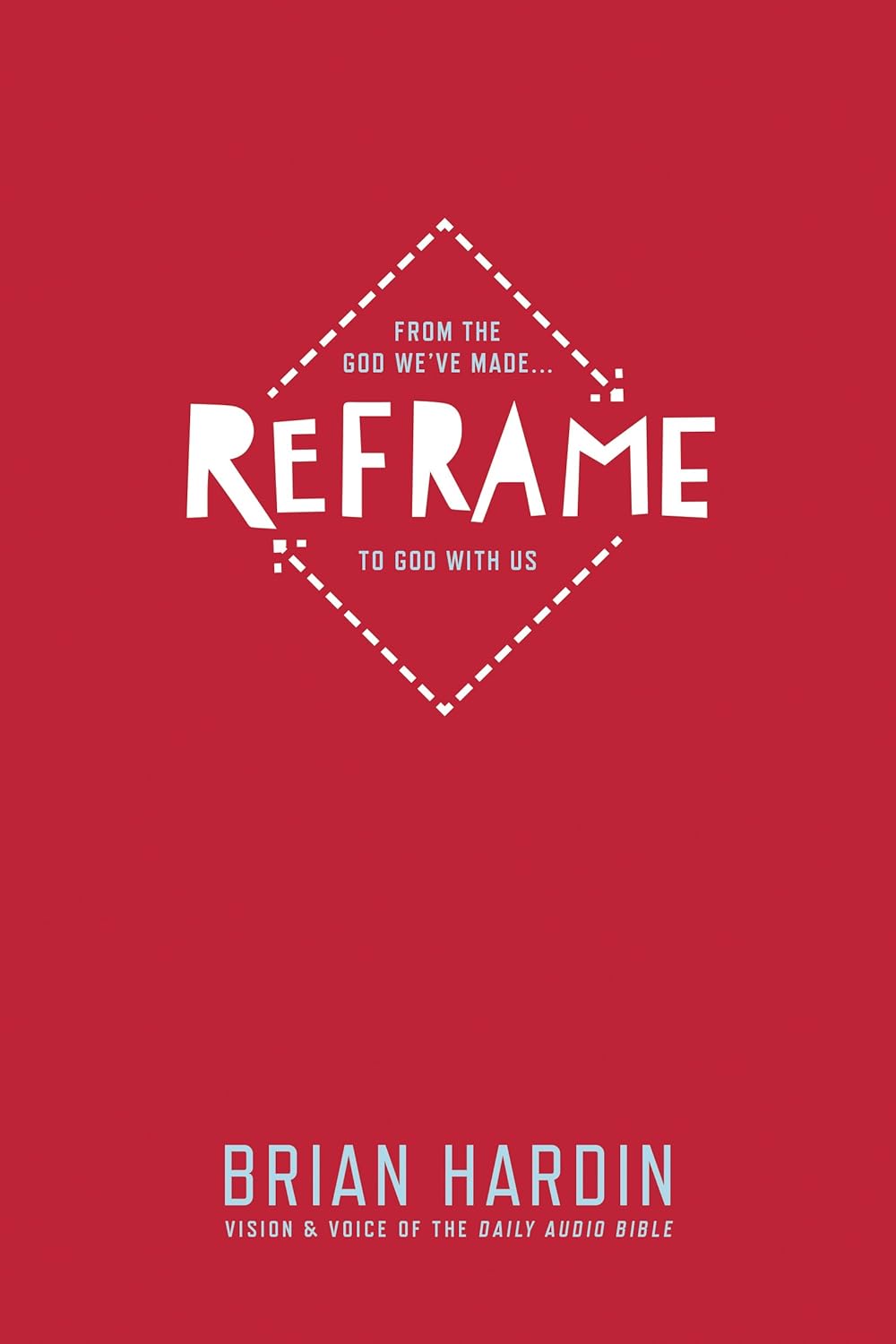 Reframe: From the God We've Made to God With Us by Brian Hardin image 0