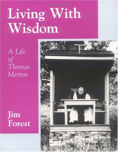 Living With Wisdom: A Life of Thomas Merton by Jim Forest image 0