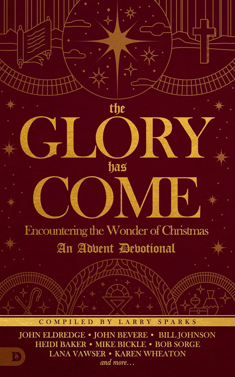 Glory Has Come: An Advent Devotional compiled by Larry Sparks image 0