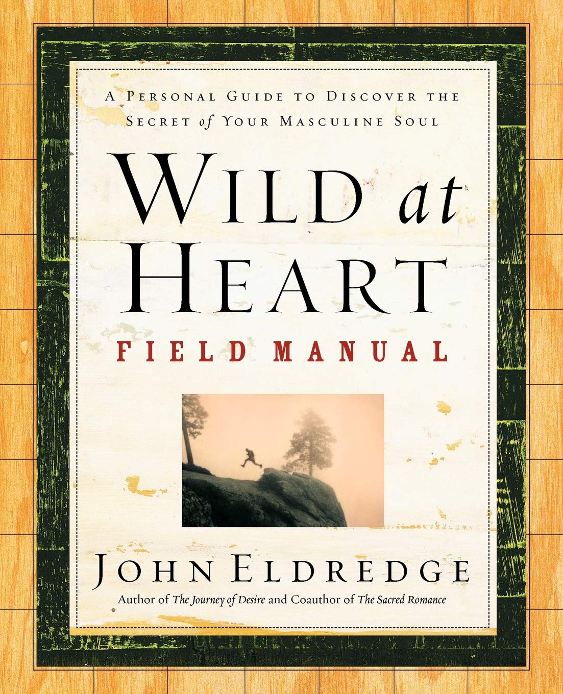 Wild at Heart: Field Manual by John Eldredge image 0