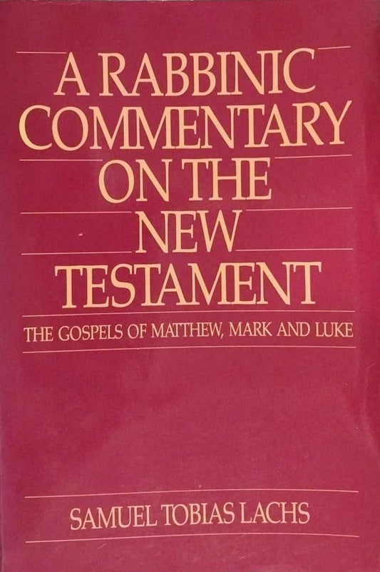 Rabbinic Commentary on the New Testament by Samuel Tobias Lachs image 0