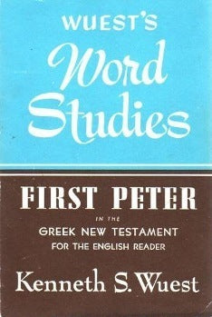 First Peter in the Greek NT (Wuest's Word Studies) by Kenneth S. Wuest image 0
