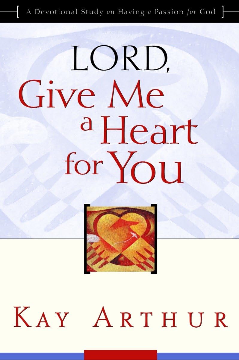 Lord, Give Me a Heart for You by Kay Arthur image 0