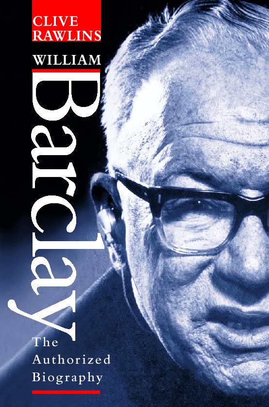 William Barclay: The Authorized Biography by Clive Rawlins image 1