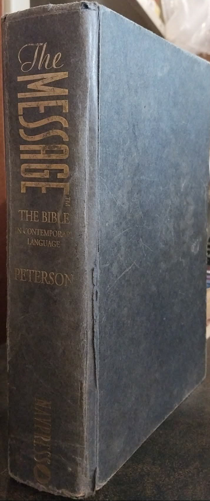 The Message: The Bible In Contemporary Language by Eugene H. Peterson