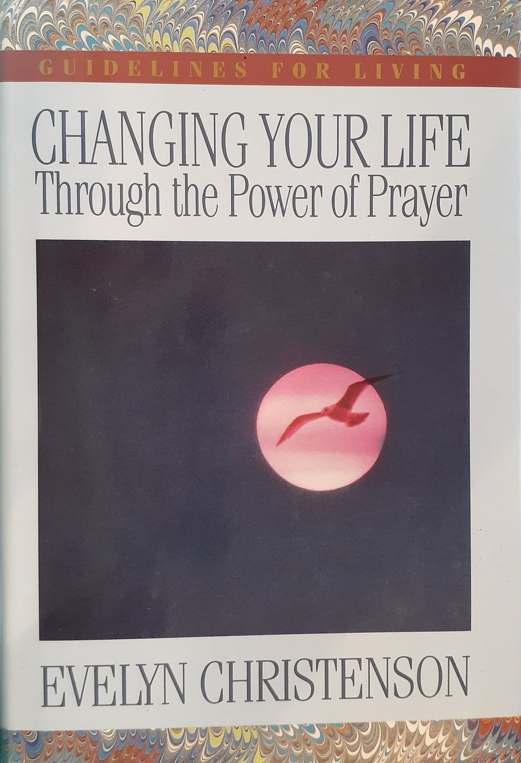 Changing Your Life Through The Power of Prayer by Evelyn Christenson image 0