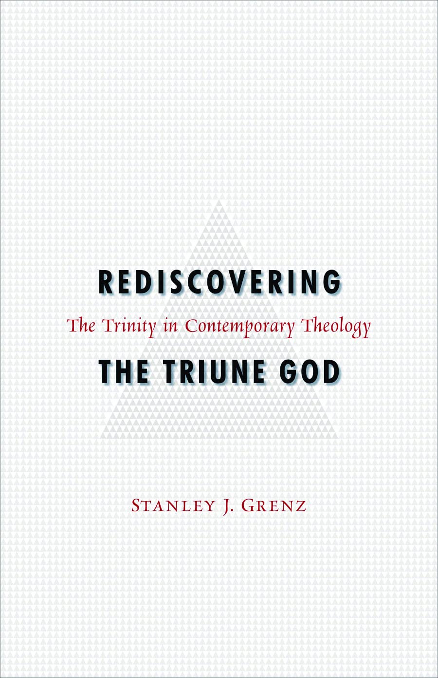 Rediscovering the Triune God by Stanley J. Grenz image 0