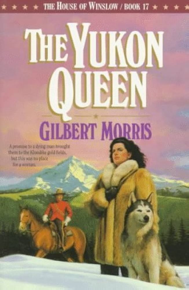 Yukon Queen (House of Winslow #17) by Gilbert Morris image 0
