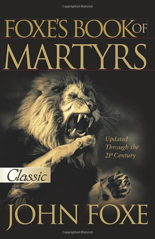 Foxe's Book of Martyrs by John Foxe, rewritten and updated by Harold J. Chadwick image 0