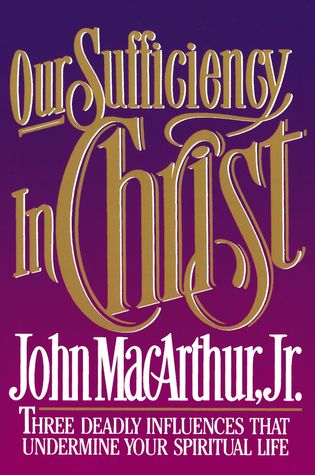 Our Sufficiency In Christ by John MacArthur Jr. image 1