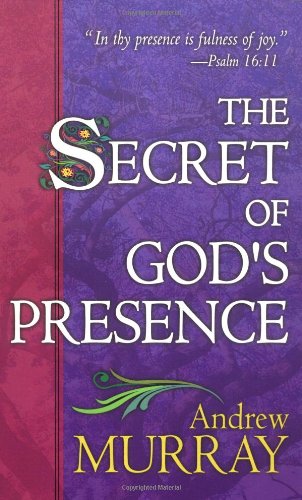 The Secret of God's Presence by Andrew Murray image 0
