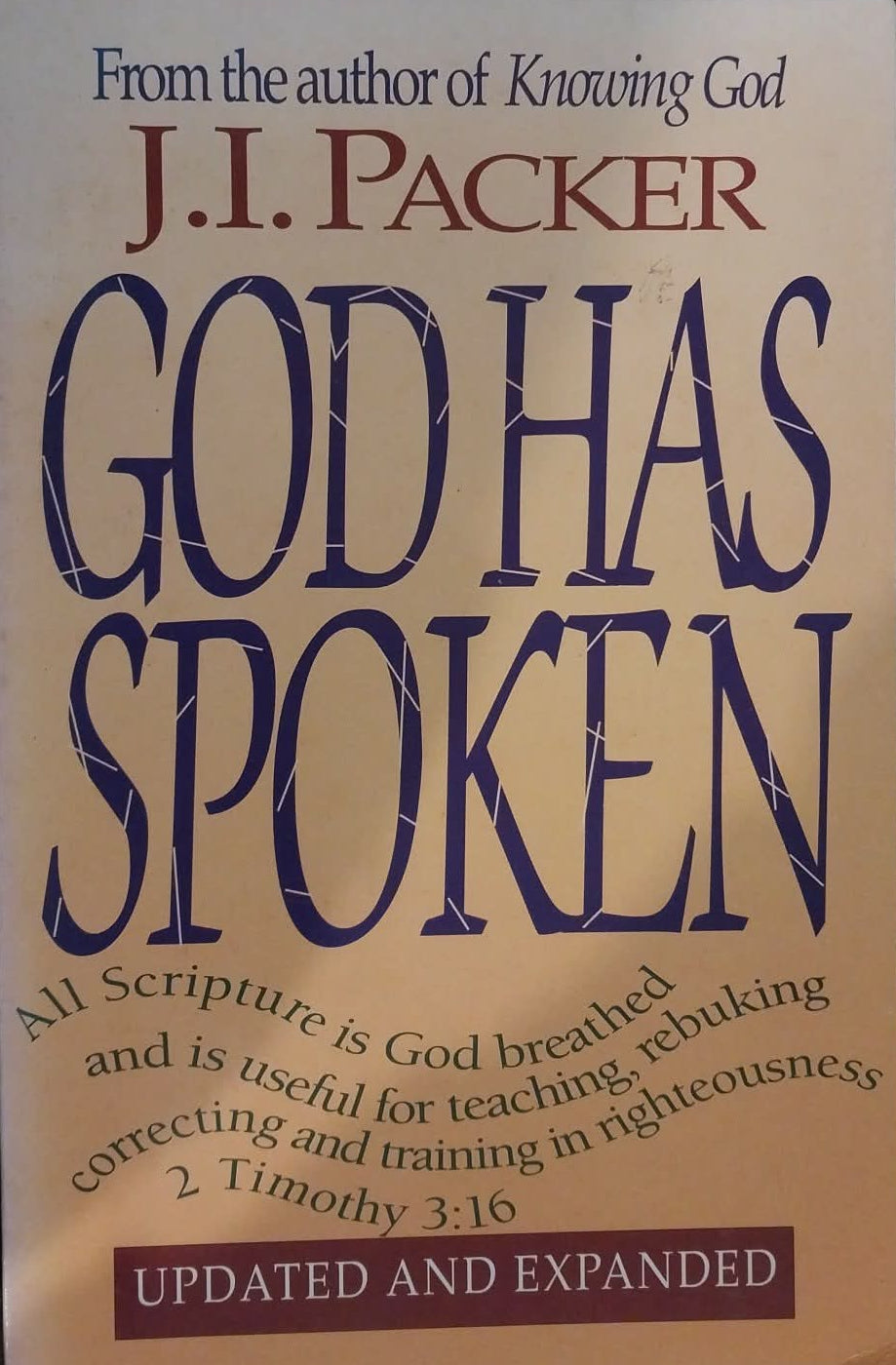 God Has Spoken by J. I. Packer