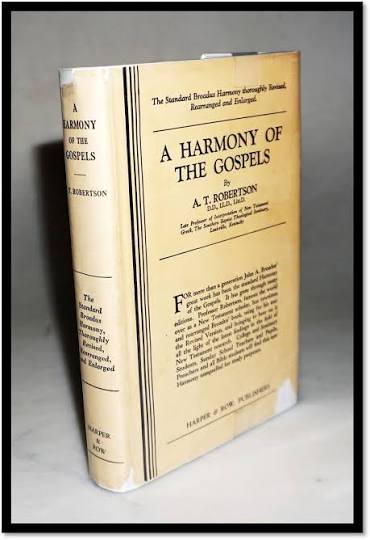 Harmony of the Gospels by A. T. Robertson
