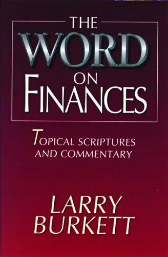 The Word On Finances: Topical Scriptures and Commentary by Larry Burkett
