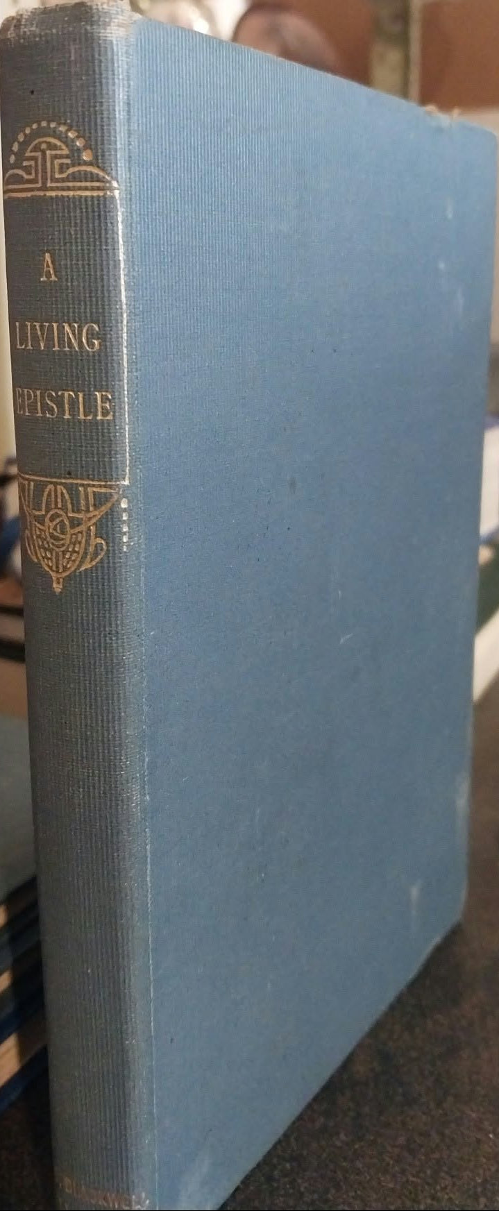 A Living Epistle; Or Gathered Fragments by Caroline S. Blackwell
