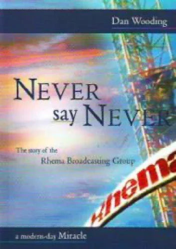Never Say Never by Dan Wooding