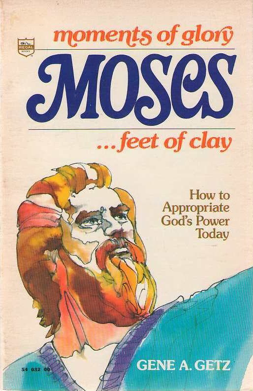 Book cover of 'Moses: Feet of Clay' by Gene A. Getz with a colorful illustration of Moses.