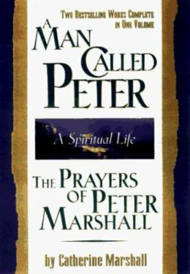 A Man Called Peter & Prayers of Peter Marshall by Catherine Marshall