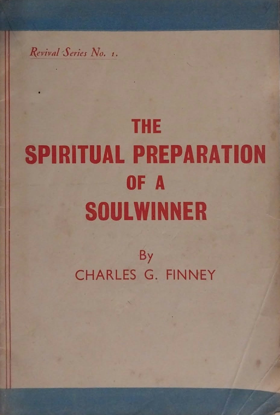 Spiritual Preparation of a Soul Winner by Charles G. Finney