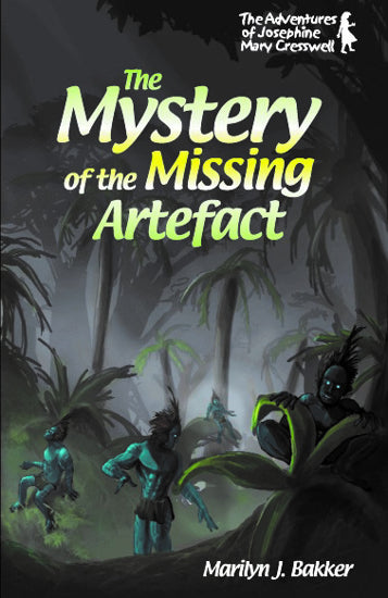 Mystery of the Missing Artefact by Marilyn J. Bakker