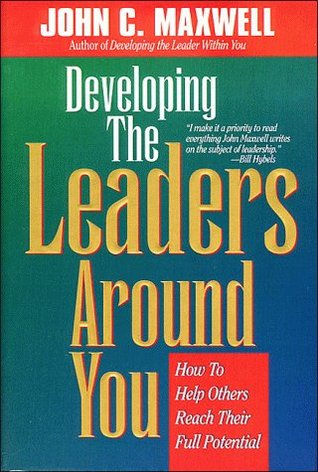 Developing The Leaders Around You by John C. Maxwell image 0