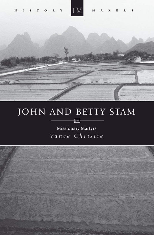 John and Betty Stam: Missionary Martyrs. By Vance Christie image 0