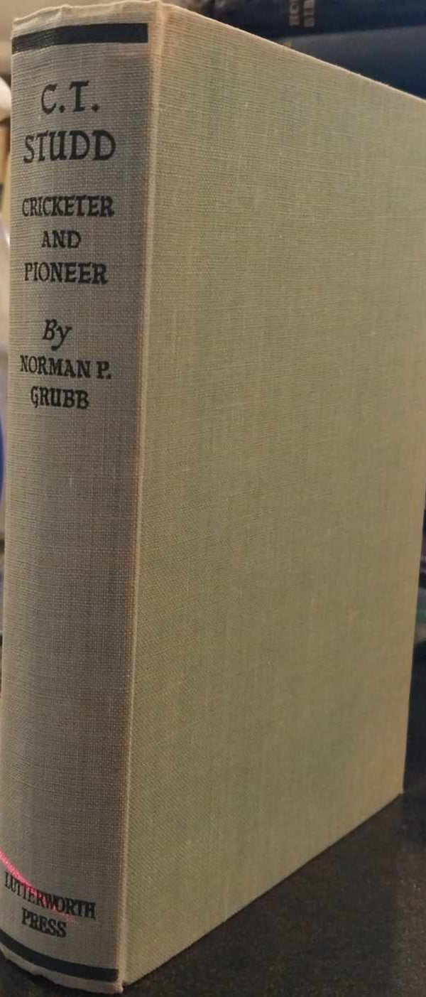 C.T. Studd: Cricketer & Pioneer by Norman Grubb image 0