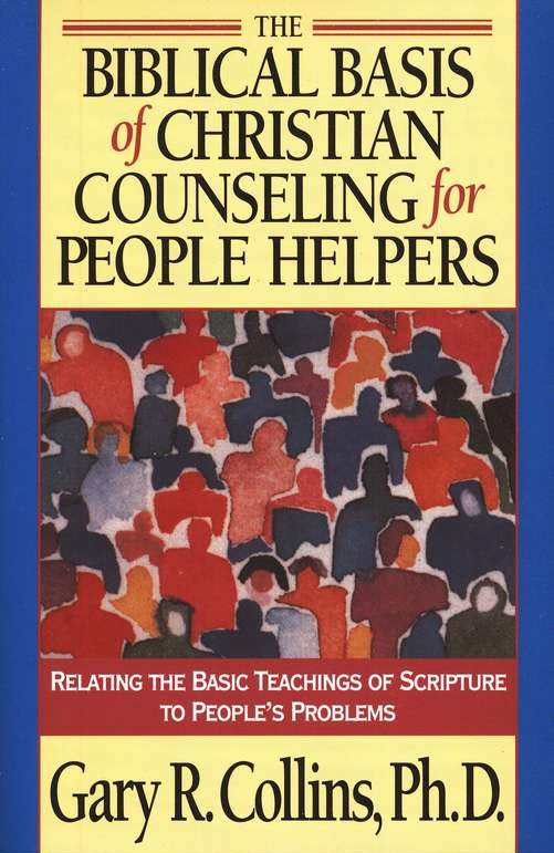 Biblical Basis of Christian Counseling for People Helpers by Gary R. Collins image 0
