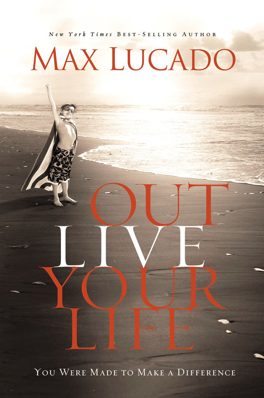 Out Live Your Life by Max Lucado image 0