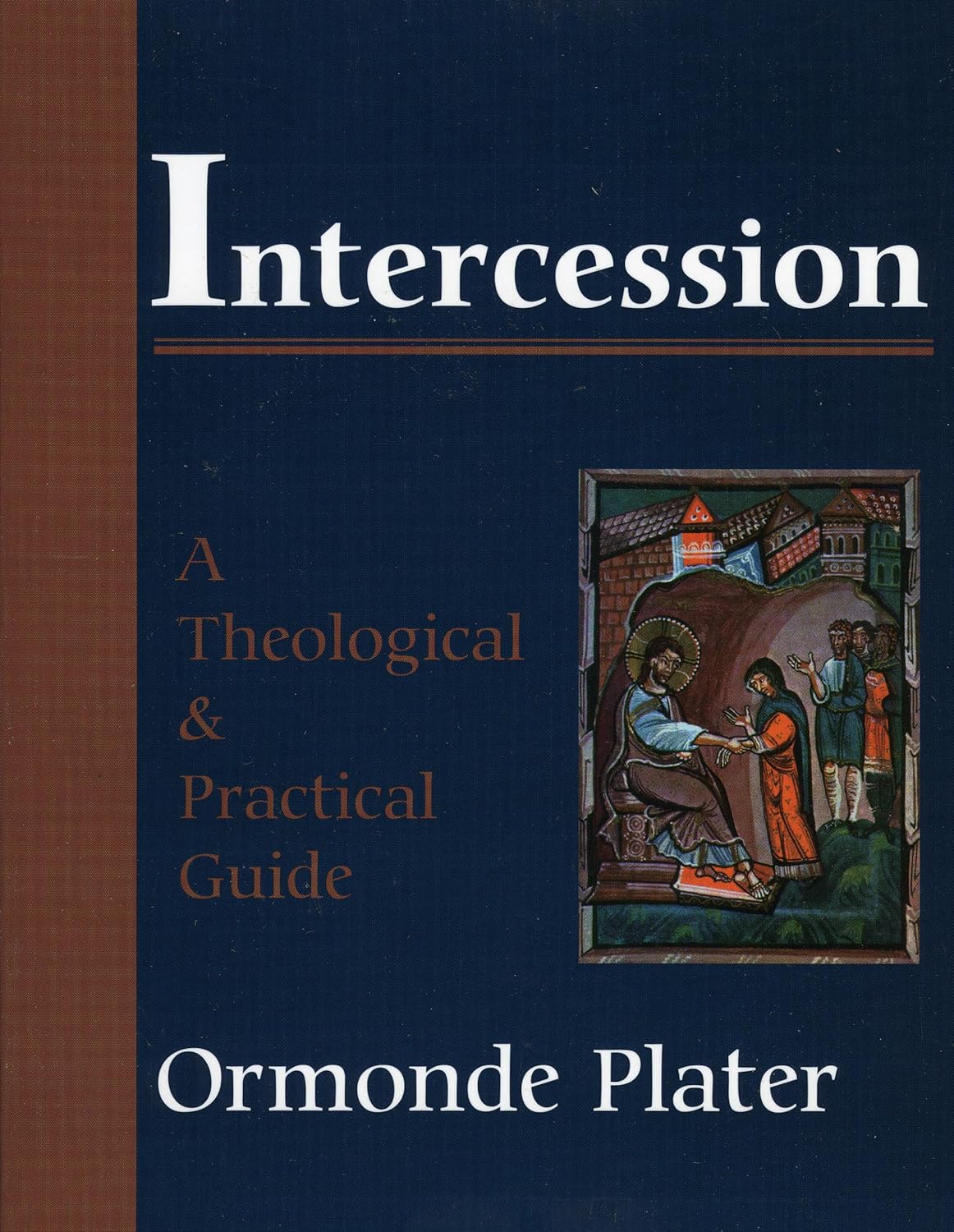Intercession: A Theological and Practical Guide by Ormonde Plater image 0