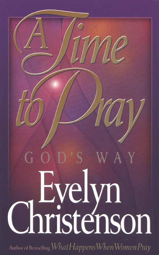 A Time To Pray God's Way by Evelyn Christenson image 0