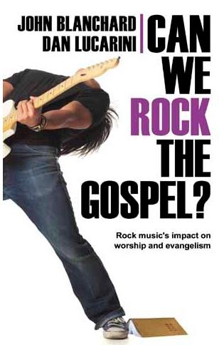 Can We Rock The Gospel? by John Blanchard and Dan Lucarini image 0