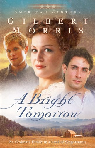 A Bright Tomorrow (American Century #1) by Gilbert Morris image 0