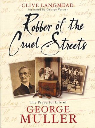 Robber of the Cruel Streets: The Prayerful life of George Muller image 0