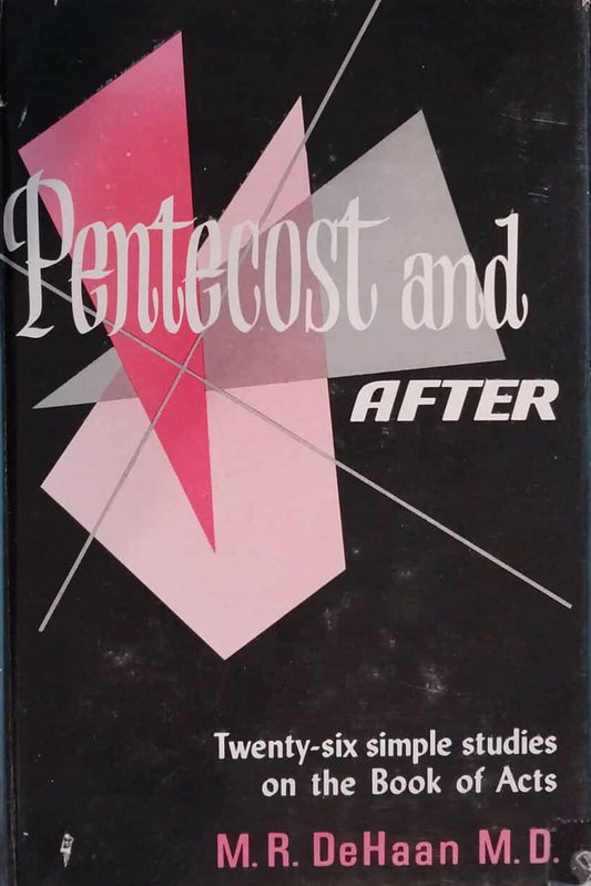 Pentecost and After: 26 Simple Studies on the Book of Acts by M.R. DeHaan, M.D. image 0