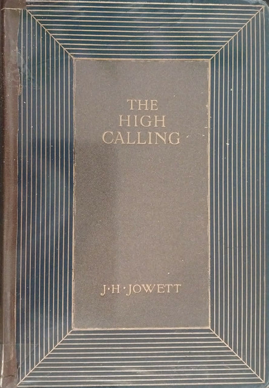 Book titled 'The High Calling' by J.H. Jowett with decorative cover on a dark background