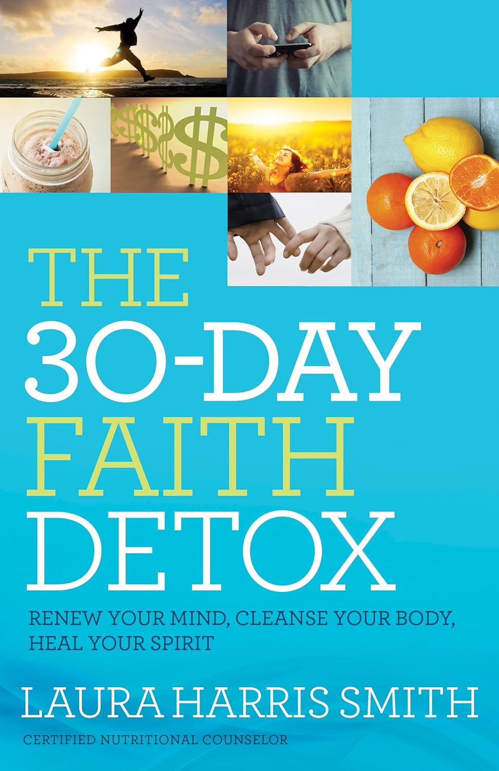 The 30-Day Faith Detox by Laura Harris Smith image 0