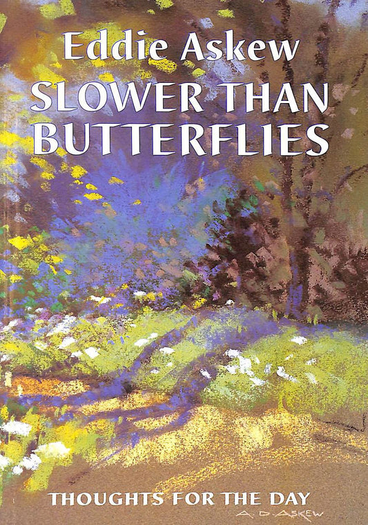 Slower Than Butterflies: Thoughts For The Day by Eddie Askew image 0