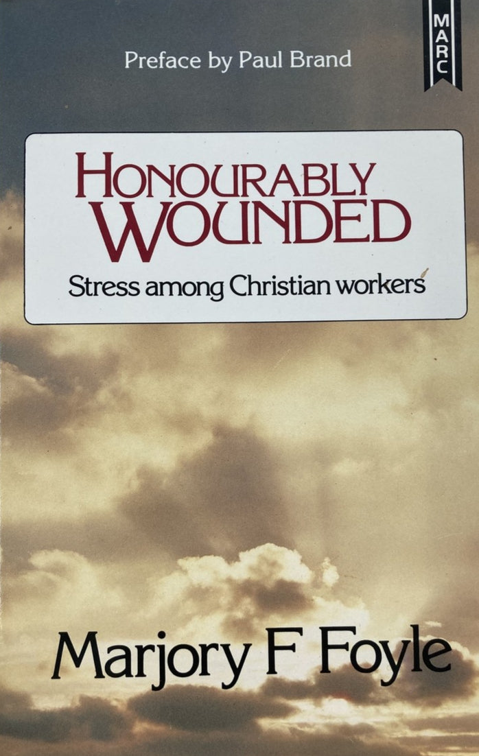 Honourably Wounded: Stress Among Christian Workers by Marjory F. Foyle image 0