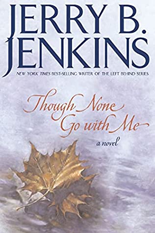 Though None Go With Me by Jerry B. Jenkins image 0