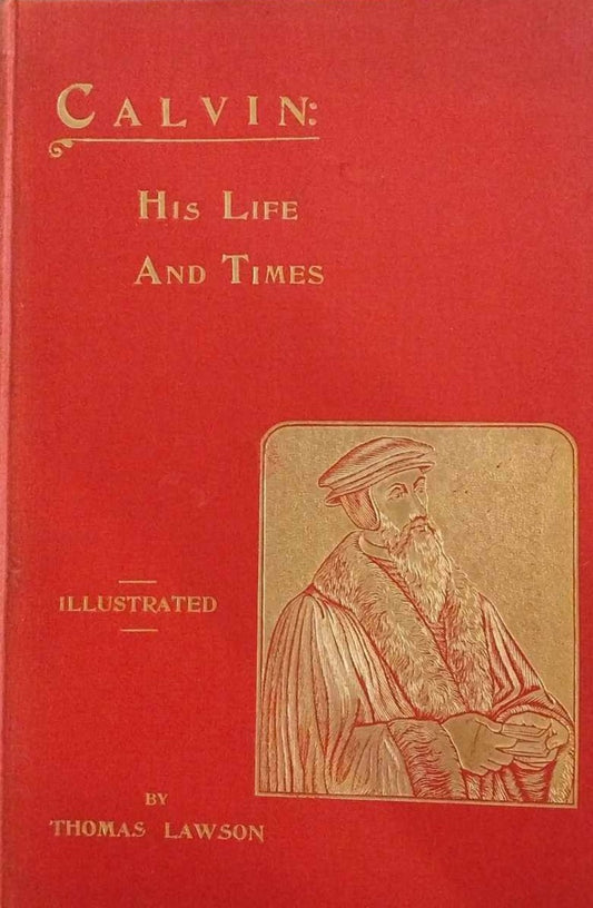 Calvin: His Life and Times by Thomas Lawson image 0