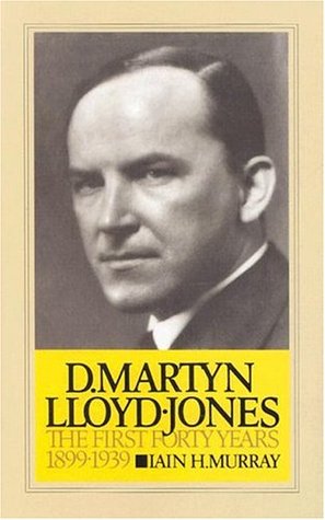 D. Martyn Lloyd-Jones: The First Forty Years 1899-1939 by Iain H. Murray image 0