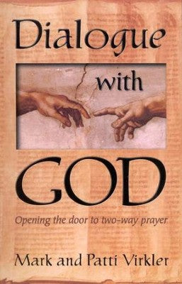 Dialogue With God by Mark and Patti Virkler