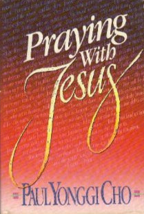 Praying With Jesus by Paul Yonggi Cho image 0