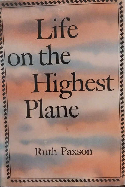 Life On The Highest Plane (3-in-1) by Ruth Paxson image 0